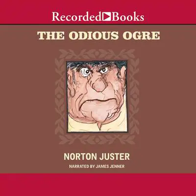 The Odious Ogre Audibook, by Norton Juster