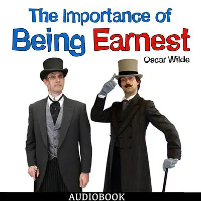 The Importance of Being Earnest Audibook, by Oscar Wilde