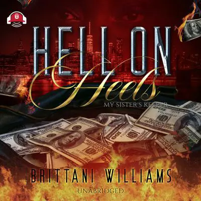 Hell on Heels: My Sister’s Keeper Audibook, by Brittani Williams
