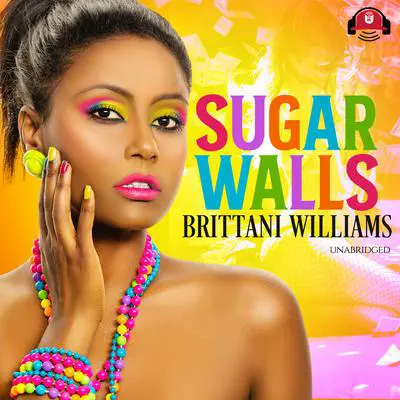 Sugar Walls Audibook, by Brittani Williams