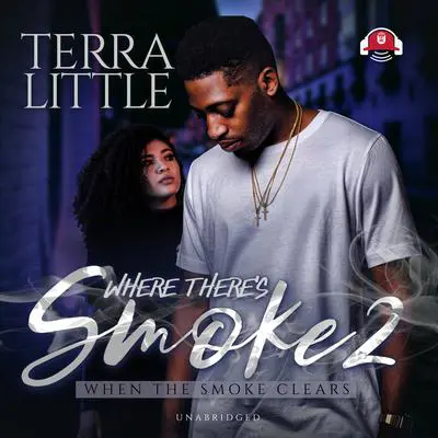 Where There’s Smoke 2: When the Smoke Clears Audibook, by Terra Little