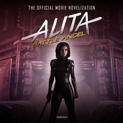 Alita: Battle Angel: The Official Movie Novelization Audibook, by Pat Cadigan