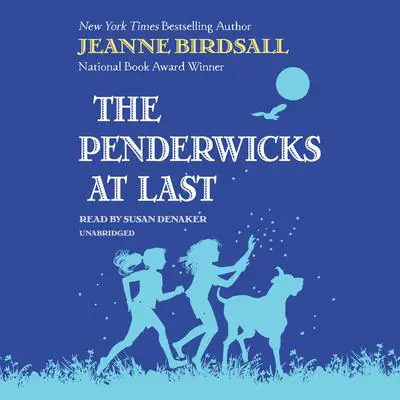 The Penderwicks at Last Audibook, by Jeanne Birdsall