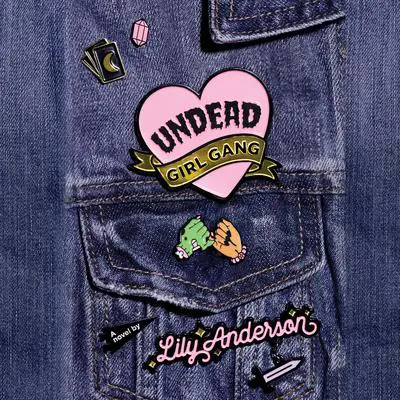 Undead Girl Gang Audibook, by Lily Anderson