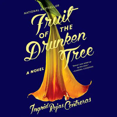 Fruit of the Drunken Tree: A Novel Audibook, by Ingrid Rojas Contreras