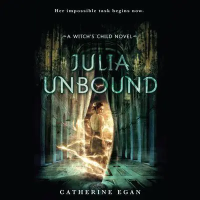 Julia Unbound Audibook, by Catherine Egan