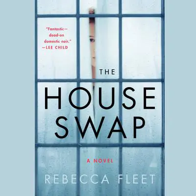 The House Swap: A Novel Audibook, by Rebecca Fleet