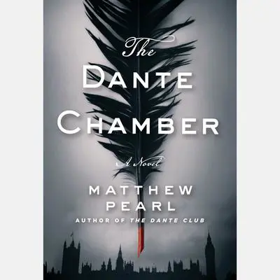 The Dante Chamber Audibook, by Matthew Pearl