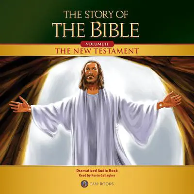 The Story of the Bible Volume 2: The New Testament Audibook, by TAN Books