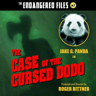 The Case of the Cursed Dodo (The Endangered Files: Book 1) Audibook, by Jake G. Panda