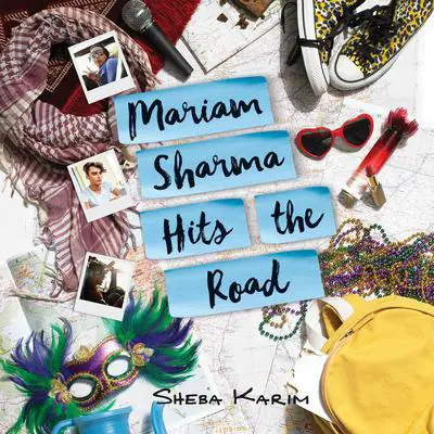 Mariam Sharma Hits the Road Audibook, by Sheba Karim