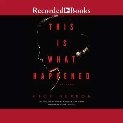 This Is What Happened Audibook, by Mick Herron
