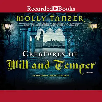 Creatures of Will and Temper Audibook, by Molly Tanzer