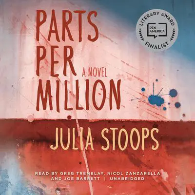 Parts per Million: A Novel Audibook, by Julia Stoops