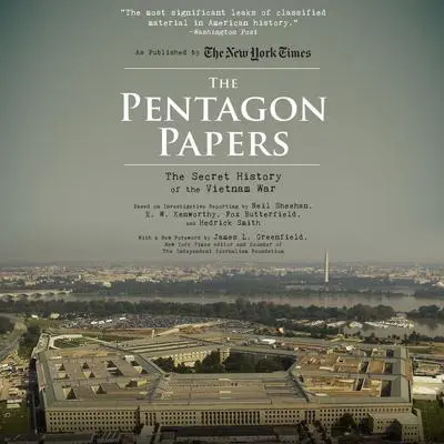 The Pentagon Papers: The Secret History of the Vietnam War Audibook, by Hedrick Smith