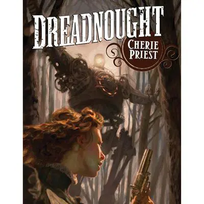 Dreadnought: A Novel of the Clockwork Century Audibook, by Cherie Priest