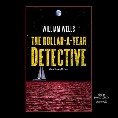 The Dollar-A-Year Detective: A Jack Starkey Mystery Audibook, by William  Wells