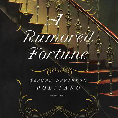 A Rumored Fortune Audibook, by Joanna Davidson Politano