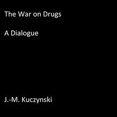 The War on Drugs Audibook, by J. M. Kuczynski