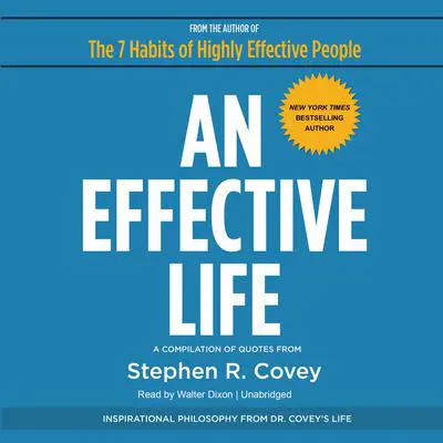 An Effective Life: Inspirational Philosophy from Dr. Covey’s Life Audibook, by Stephen R. Covey