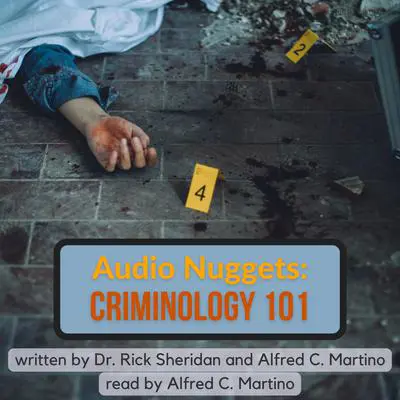 Audio Nuggets: Criminology 101 Audibook, by Alfred C. Martino