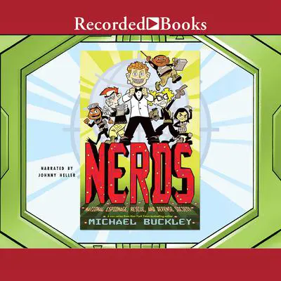 NERDS: National Espionage, Rescue, and Defense Society Audibook, by Michael Buckley