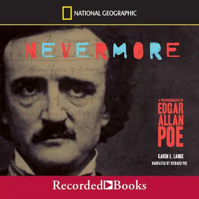 Nevermore: A Photobiography of Edgar Alan Poe Audibook, by Karen Lange