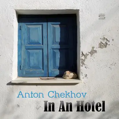 In An Hotel Audibook, by Anton Chekhov