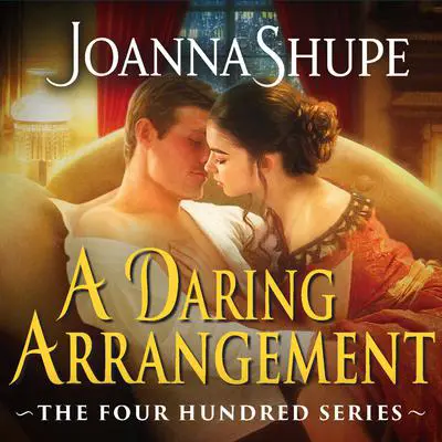 A Daring Arrangement Audibook, by Joanna Shupe