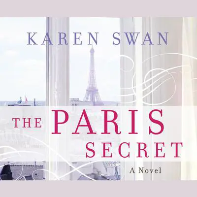 The Paris Secret: A Novel Audibook, by Karen Swan