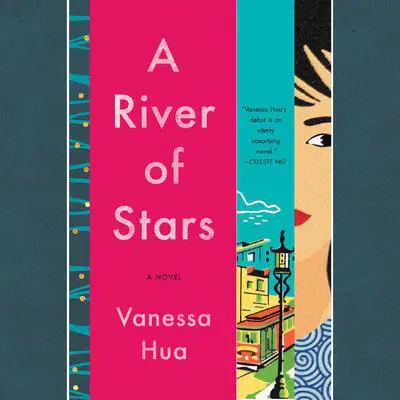 A River of Stars: A Novel Audibook, by Vanessa Hua