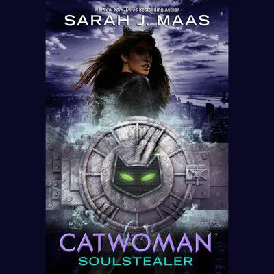 Catwoman: Soulstealer Audibook, by Sarah J. Maas