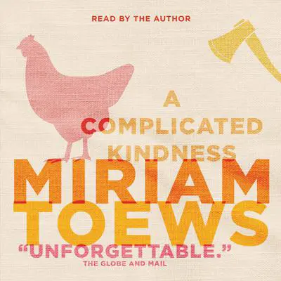 A Complicated Kindness Audibook, by Miriam Toews