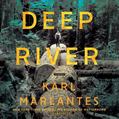 Deep River: A Novel Audibook, by Karl Marlantes
