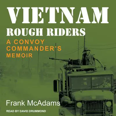 Vietnam Rough Riders: A Convoy Commander's Memoir Audibook, by Frank McAdams