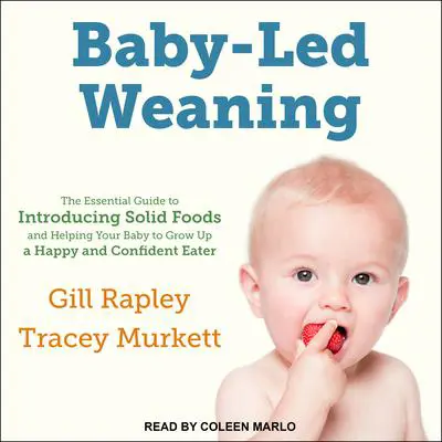 Baby-Led Weaning Audiobook by Gill Rapley — Download Now - Main Image