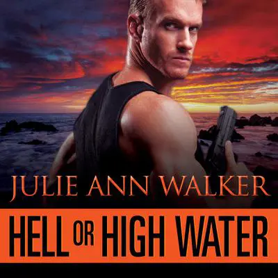 Hell or High Water Audibook, by Julie Ann Walker