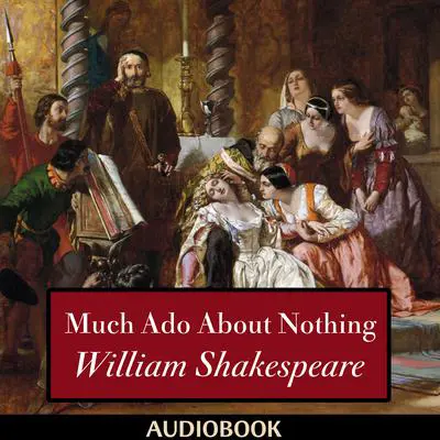 Much Ado About Nothing Audibook, by William Shakespeare