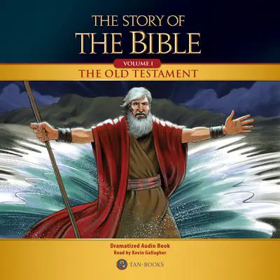 The Story of the Bible Volume 1: The Old Testament Audibook, by TAN Books