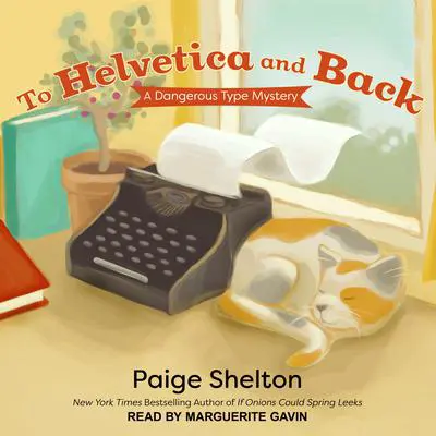 To Helvetica and Back Audibook, by Paige Shelton