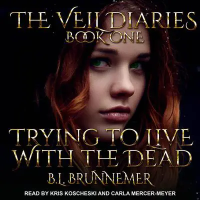 Trying To Live With The Dead Audibook, by B.L. Brunnemer