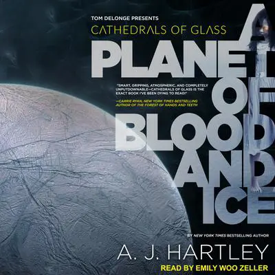 Cathedrals of Glass: A Planet of Blood and Ice Audibook, by A. J. Hartley