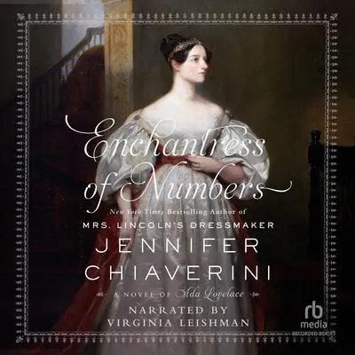 Enchantress of Numbers: A Novel of Ada Lovelace Audibook, by Jennifer Chiaverini