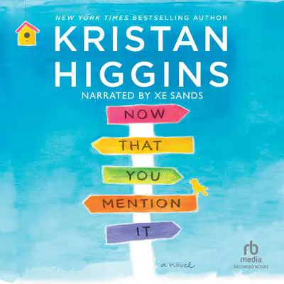 Now That You Mention It Audibook, by Kristan Higgins