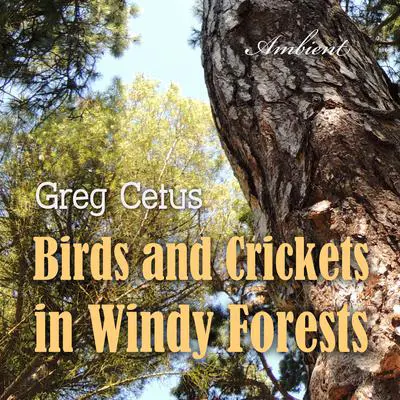 Birds and Crickets in Windy Forests: Productivity Soundscape for Clarity and Relaxation Audibook, by Greg Cetus
