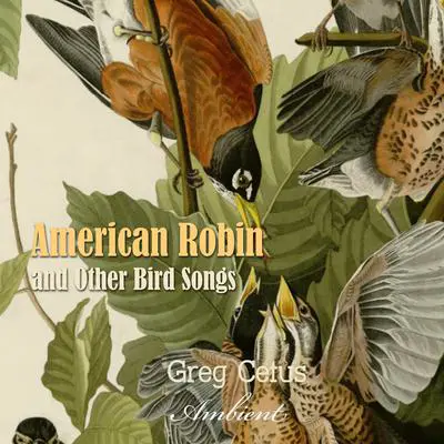 American Robin and Other Bird Songs: Nature Sounds for Mindfulness Audibook, by Greg Cetus