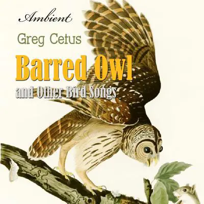 Barred Owl and Other Bird Songs: Nature Sounds for Reflection Audibook, by Greg Cetus