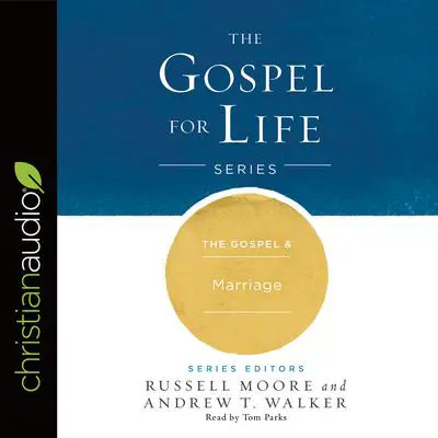 Gospel & Marriage Audibook, by Russell D. Moore