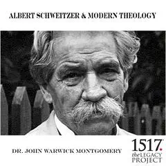 Albert Schweitzer and Modern Theology Audibook, by John Warwick Montgomery