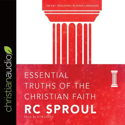 Essential Truths of the Christian Faith Audibook, by R. C. Sproul
